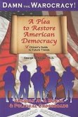 Damn the Warocracy!: A Plea to Restore American Democracy