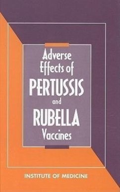 Adverse Effects of Pertussis and Rubella Vaccines - Institute Of Medicine; Committee to Review the Adverse Consequences of Pertussis and Rubellavaccines