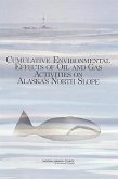 Cumulative Environmental Effects of Oil and Gas Activities on Alaska's North Slope
