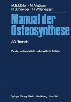 Manual der Osteosynthese - Müller, Maurice E.; Allgöwer, Martin; Schneider, Robert; Willenegger, Hans