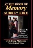 At the Door of Memory, Aubrey Rike and the Assassination of President Kennedy
