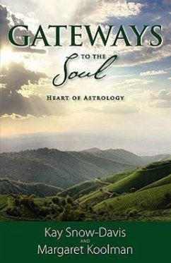 Gateways to the Soul: Heart of Astrology - Snow-Davis, Kay; Koolman, Margaret