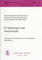 E-Teaching in der Hochschule - Bodendorf, Freimut / Euler, Dieter / Schertler, Manfred / Soy, Mustafa / Uelpenich, Sascha / Lasch, Silke