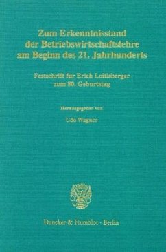 Zum Erkenntnisstand der Betriebswirtschaftslehre am Beginn des 21. Jahrhunderts. - Wagner, Udo (Hrsg.)