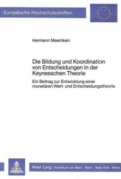 Die Bildung und Koordination von Entscheidungen in der Keynesschen Theorie - Meemken, Hermann