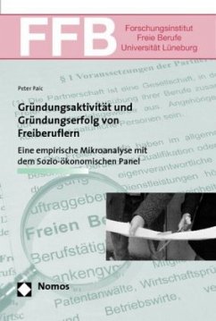 Gründungsaktivität und Gründungserfolg von Freiberuflern - Paic, Peter