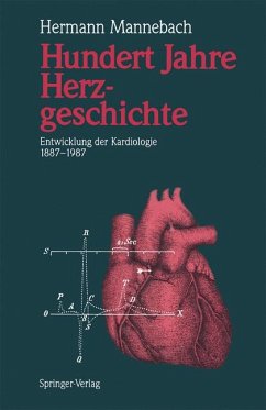 Hundert Jahre Herzgeschichte Entwicklung der Kardiologie 1887-1987 - Mannebach, Hermann