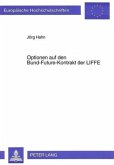 Optionen auf den Bund-Future-Kontrakt der LIFFE Optionen auf den Bund-Future-Kontrakt der LIFFE