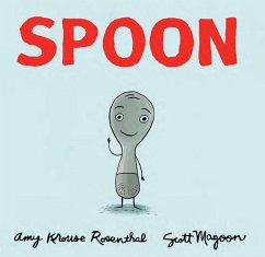Spoon - Rosenthal, Amy Krouse; Magoon, Scott