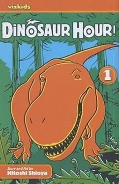 Dinosaur Hour!: Journey Back to the Jurassic... - Shioya, Hitoshi