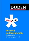 Duden - Crashkurs Rechnen und Mathematik Duden - Crashkurs Rechnen und Mathematik