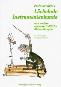 Professor Rühls Lächelnde Instrumentenkunde