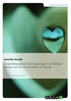 Unterrichtseinheit: Der Seelenvogel von Michael Snunit und Na´ama Golomb (2. Klasse) - Knuth, Jennifer