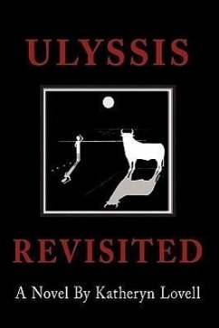 Ulyssis Revisited - Lovell, A. Novel by Katheryn