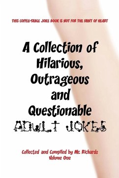 A Collection of Hilarious, Outrageous and Questionable Adult Jokes