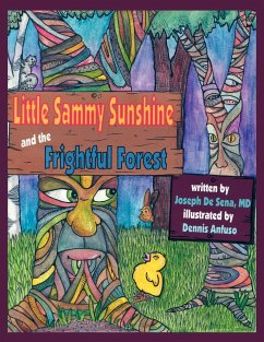 Little Sammy Sunshine and the Frightful Forest - De Sena, Joseph
