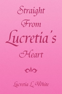 Straight from Lucretia's Heart