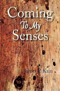 Coming To My Senses - Kain, James P.