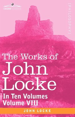 The Works of John Locke, in Ten Volumes - Vol. VIII - Locke, John