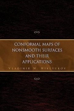 Conformal Maps of Nonsmooth Surfaces and Their Applications - Miklyukov, Vladimir M.