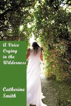 A Voice Crying in the Wilderness - Smith, Catherine