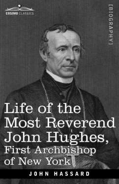 Life of the Most Reverend John Hughes, First Archbishop of New York - Hassard, John