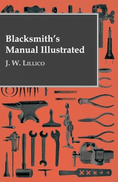 Blacksmith's Manual Illustrated - Lillico, J. W.