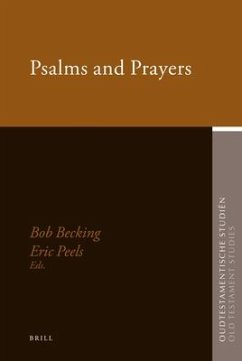 Psalms and Prayers: Papers Read at the Joint Meeting of the Society for Old Testament Study and Het Oud Testamentisch Werkgezelschap in Ne - Peels, Eric; Becking, Bob