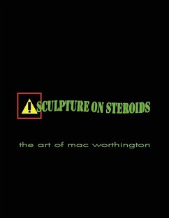 SCULPTURE ON STEROIDS - Worthington, Mac