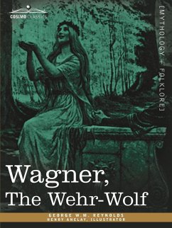 Wagner, the Wehr-Wolf - Reynolds, George W. M.