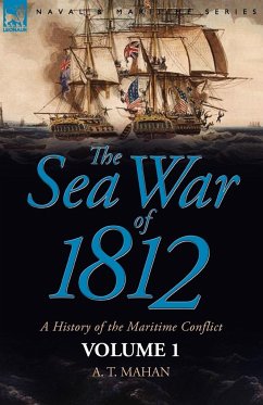 The Sea War of 1812 - Mahan, A. T.