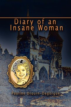 Diary of an Insane Woman - Drouin-Degorgue, Pauline