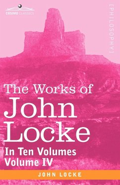 The Works of John Locke, in Ten Volumes - Vol. IV - Locke, John