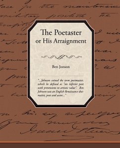 The Poetaster or His Arraignment - Jonson, Ben