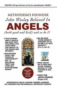 METHODISM'S FOUNDER John Wesley believed in ANGELS - Harper, Don R.