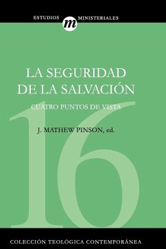 La Seguridad de la Salvacion - Horton, Michael; Geisler, Norman L.; Ashby, Stephen M.