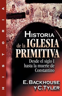 Historia de la Iglesia Primitiva - Tyler, C.; Backhouse, E.