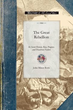 The Great Rebellion - John Minor Botts