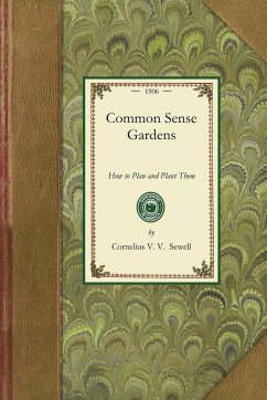 Common Sense Gardens - Cornelius V. V. Sewell