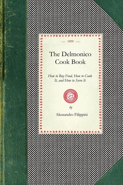 The Delmonico Cook Book - Alessandro Filippini