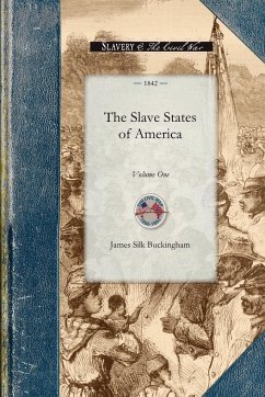 The Slave States of America - James Silk Buckingham