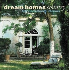 Dream Homes Country: 100 Inspirational Interiors - Einsiedel, Andreas von; Thornycroft, Johanna