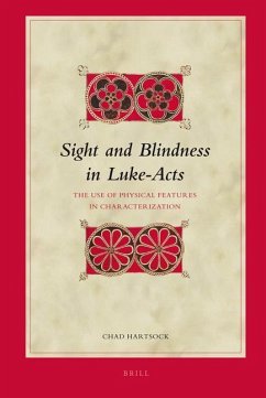 Sight and Blindness in Luke-Acts - Hartsock, Chad