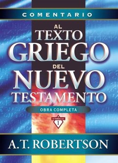 Comentario Al Texto Griego del Nuevo Testamento - Robertson, A T