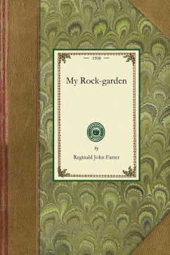 My Rock Garden - Farrer, Reginald