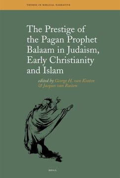 The Prestige of the Pagan Prophet Balaam in Judaism, Early Christianity and Islam