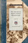 The Anti-slavery Papers of James Russell Lowell