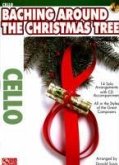 Baching Around the Christmas Tree: Cello [With CD]