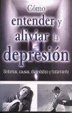 Como Entender y Aliviar la Depresion