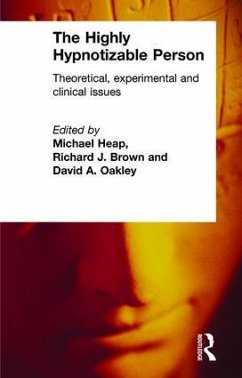 The Highly Hypnotizable Person - Heap, Michael / Brown, Richard J. / Oakley, David A. (eds.)